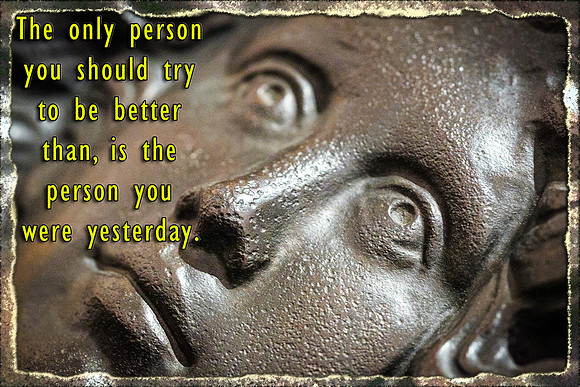 The person you were yesteray