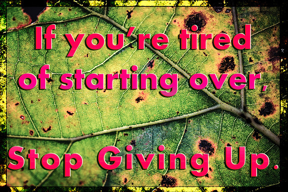 Stop giving up